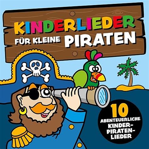 Kinderlieder für kleine Piraten 10 abenteuerliche Kinder Piraten