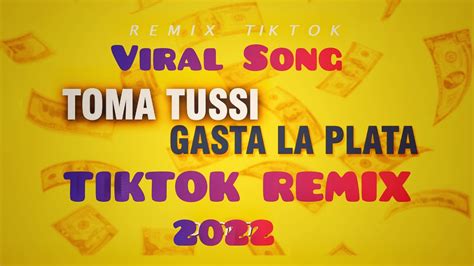 TikTok Remix Toma Tussi Gasta La Plata Tik Tok Speed Up Remix New