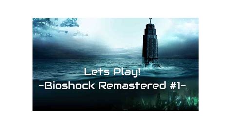 Bioshock Remastered Ep Youtube