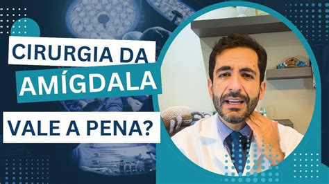 Cirurgia Das Amigdalas Quando Realmente Deve Operar Para Retirar As