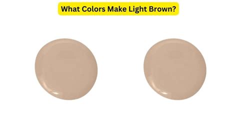 How To Make Light Brown Paint Color Mixing Guide