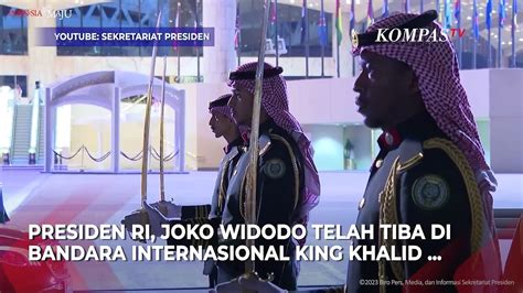 Momen Presiden Jokowi Tiba Di Riyadh Untuk Hadiri KTT Luar Biasa OKI