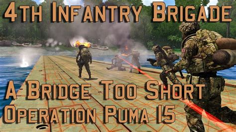 4th Infantry Brigade A Bridge Too Short Operation Puma 15 Arma 3