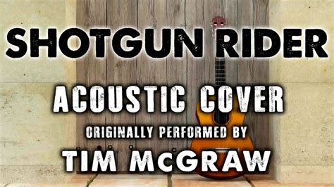 SHOTGUN RIDER BY TIM MCGRAW ACOUSTIC GUITAR COVERS ACH YouTube