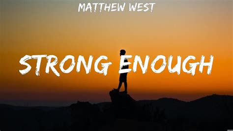 Matthew West Strong Enough Lyrics Matthew West Crowder Lauren