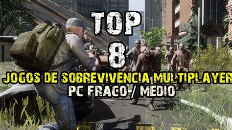 Top 8 Jogos de sobrevivencia online pc fracos médios fortes YouTube