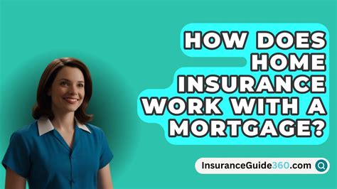 How Does Home Insurance Work With A Mortgage