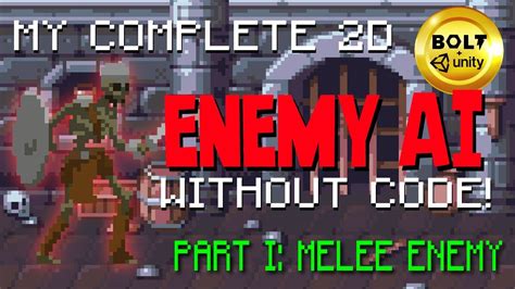 My Complete 2d Enemy Ai Part I Melee Enemy Unity Bolt Visual Scripting Youtube