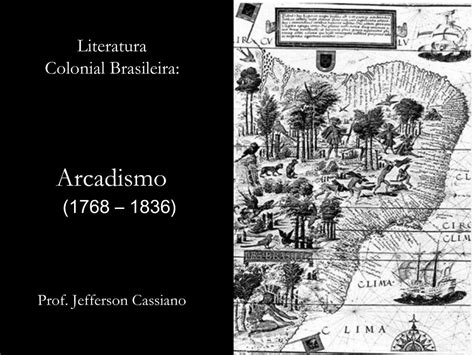 Ppt Literatura Colonial Brasileira Arcadismo Prof