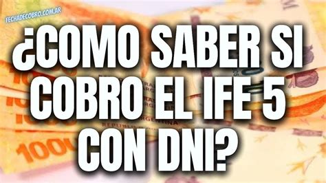 ¿cómo Saber Si Cobro El Ife Con Dni Actualizado 2025