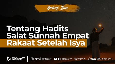 Tentang Hadits Salat Sunnah Empat Rakaat Setelah Isya Ustaz Dr