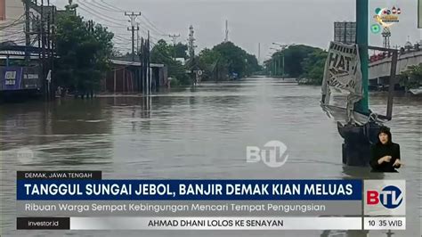 Banyak Tanggul Sungai Jebol Banjir Di Demak Meluas Youtube