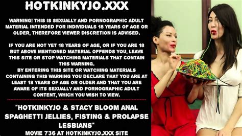 Hotkinkyjo Stacy Bloom Anal Spaghetti Jellies Fisting Prolapse Lesbians