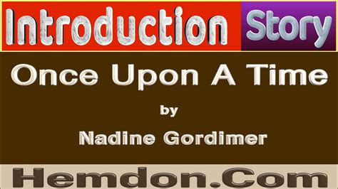 Introduction To The Story Once Upon A Time By Nadine Gordimer Youtube