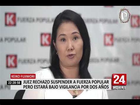 Fuerza Popular Pj Declara Infundado Pedido Que Suspend A Actividades