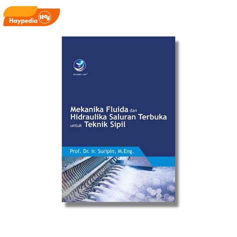 Jual Buku Teknik Sipil Mekanika Fluida Dan Hidraulika Saluran Terbaku Untuk Teknik Sipil