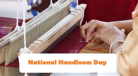 National Handloom Day 2023 Theme History Activity And Significance