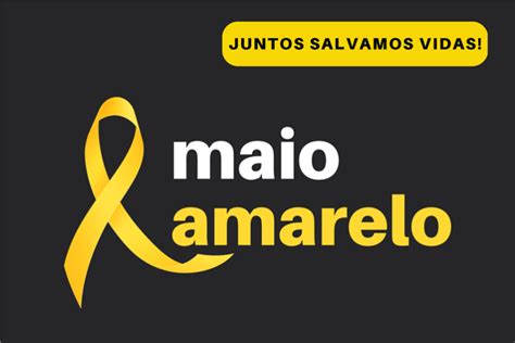 Maio Amarelo O Que E Qual A Import Ncia Da Campanha Getwet