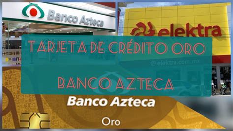 TARJETA ORO DE BANCO AZTECA CONVIENE VENTAJAS Y DESVENTAJAS YouTube