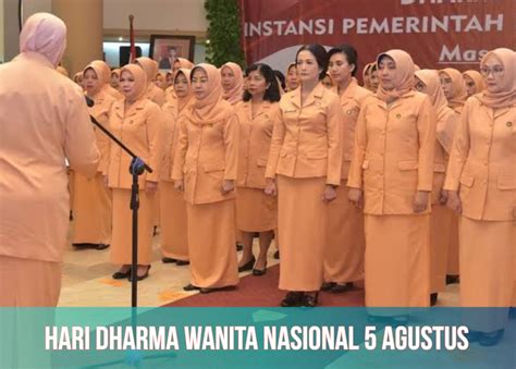 Hari Dharma Wanita Nasional Agustus Sejarah Tujuan Dan Struktur