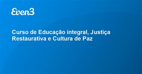 Curso De Educa O Integral Justi A Restaurativa E Cultura De Paz