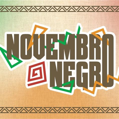 Segue O Baba Especial Novembro Negro Da Exclus O Ao Racismo A