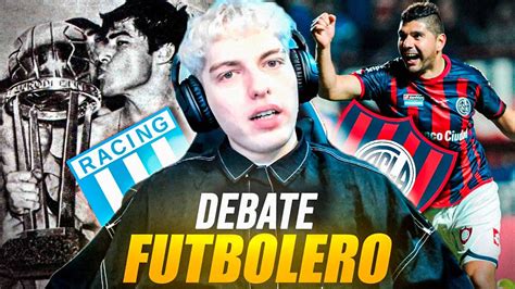 SAN LORENZO O RACING QUIÉN ES MÁS GRANDE DEBATE CALIENTE YouTube