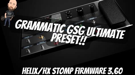 Helix Hx Stomp Firmware Grammatic Gsg Ultimate Preset Youtube