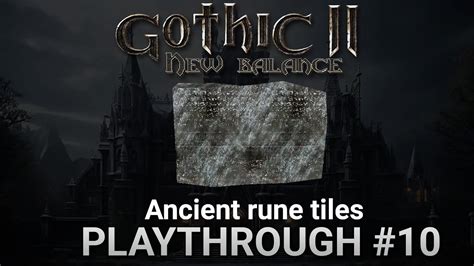 Ancient Rune Tiles Gothic II Returning New Balance Playthrough 10