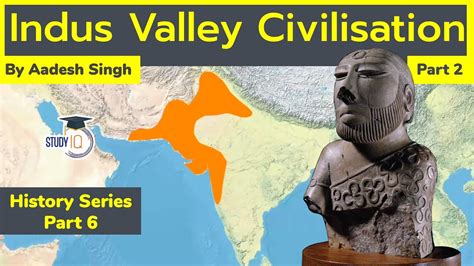 Indus Valley Civilization Part 2 Ancient India History For Upsc Harappa Civilization