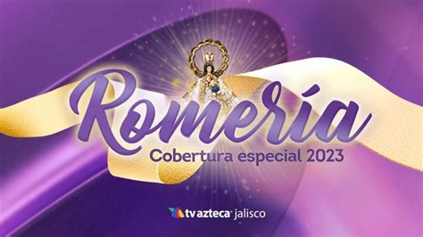 En Vivo Horario Y Dónde Ver La Romería 2023 Desde Guadalajara Y Zapopan