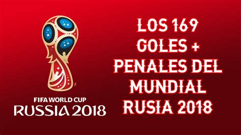 Todos Los Goles Del Mundial Rusia Youtube