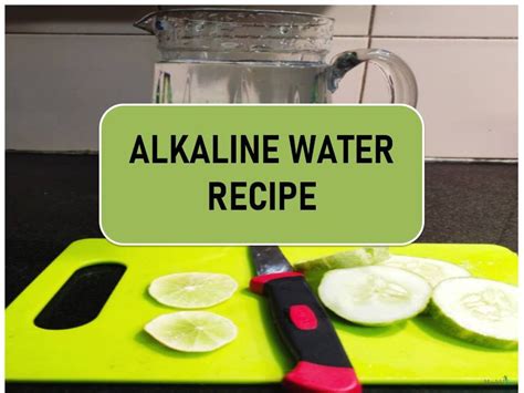 Alkaline Water Recipe How To Prepare Alkaline Water Home — Hive