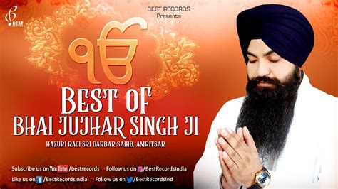 Best Of Bhai Jujhar Singh Ji New Shabad Gurbani Audiojukebox Kirtan