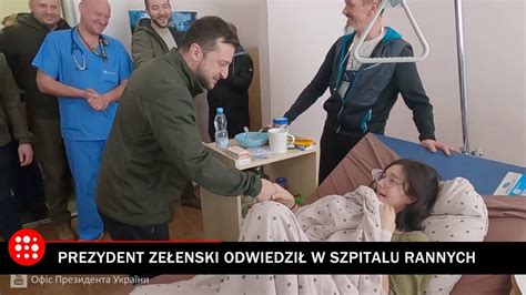 Prezydent Ze Enski Odwiedzi W Szpitalu Rannych Z Obwodu Kijowskiego Cda