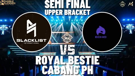 Nobar Semifinal Blacklist Vs Echo Upper Bracket Kejuaraan Dunia M