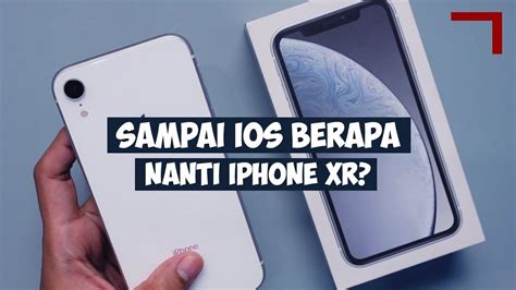 Bisa Sampai Ios Berapa Nanti Iphone Xr Youtube