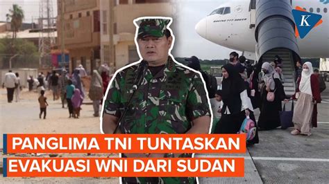 Panglima Tni Siap Evakuasi Wni Dari Sudan Youtube