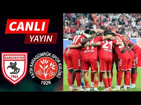 Samsunspor Fatih Karagümrük Süper Lig 19 Hafta 06 01 2024