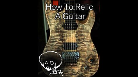 How To Relic A Guitar Youtube