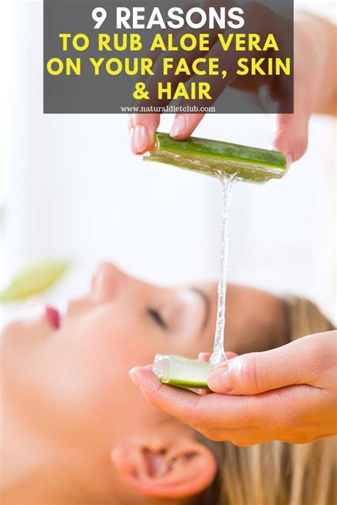 9 Reasons To Rub Aloe Vera On Your Face Skin And Hair Aloe Vera For