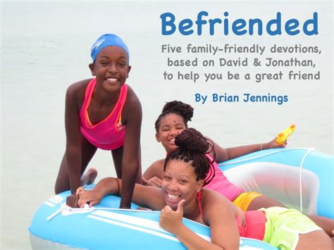 Befriended: 5 devotions, based on David & Jonathan, to help you (& your kid) be a great friend ...