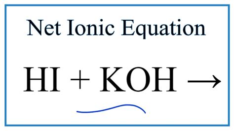 How To Write The Net Ionic Equation For Hi Koh Ki H O Youtube