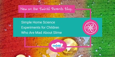 Simple Home Science Experiments for Children Who Are Mad About Slime