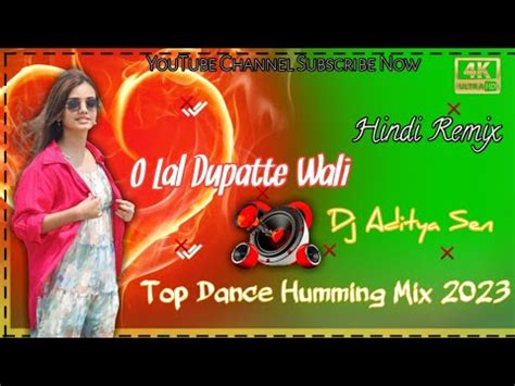 O Lal Dupatte Wali Top Dance Humming Mix Dj Aditya Sen Tarakeswar