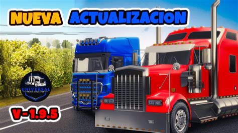 NUEVA ACTUALIZACION UNIVERSAL TRUCK SIMULATOR VERSION 1 9 5 YouTube