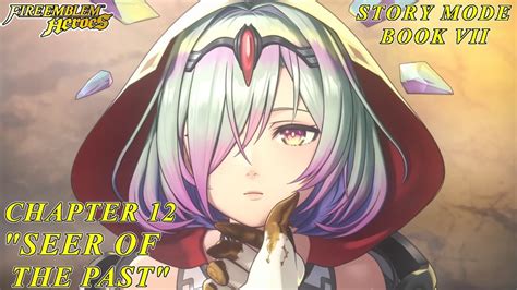 Fire Emblem Heroes Story Mode Book Vii Chapter 12 Seer Of The Past