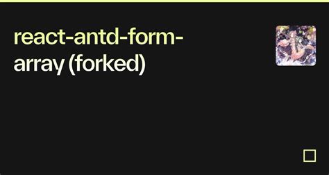 React Antd Form Array Forked Codesandbox