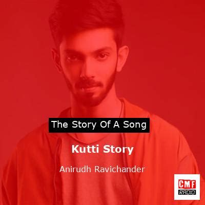 The Story And Meaning Of The Song Kutti Story Anirudh Ravichander