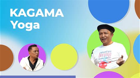 Seni Mengolah Diri Dan Jiwa Kagama Yoga Youtube